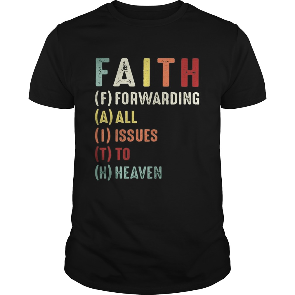 Faith Forwarding All Issue To Heaven Vintage shirt