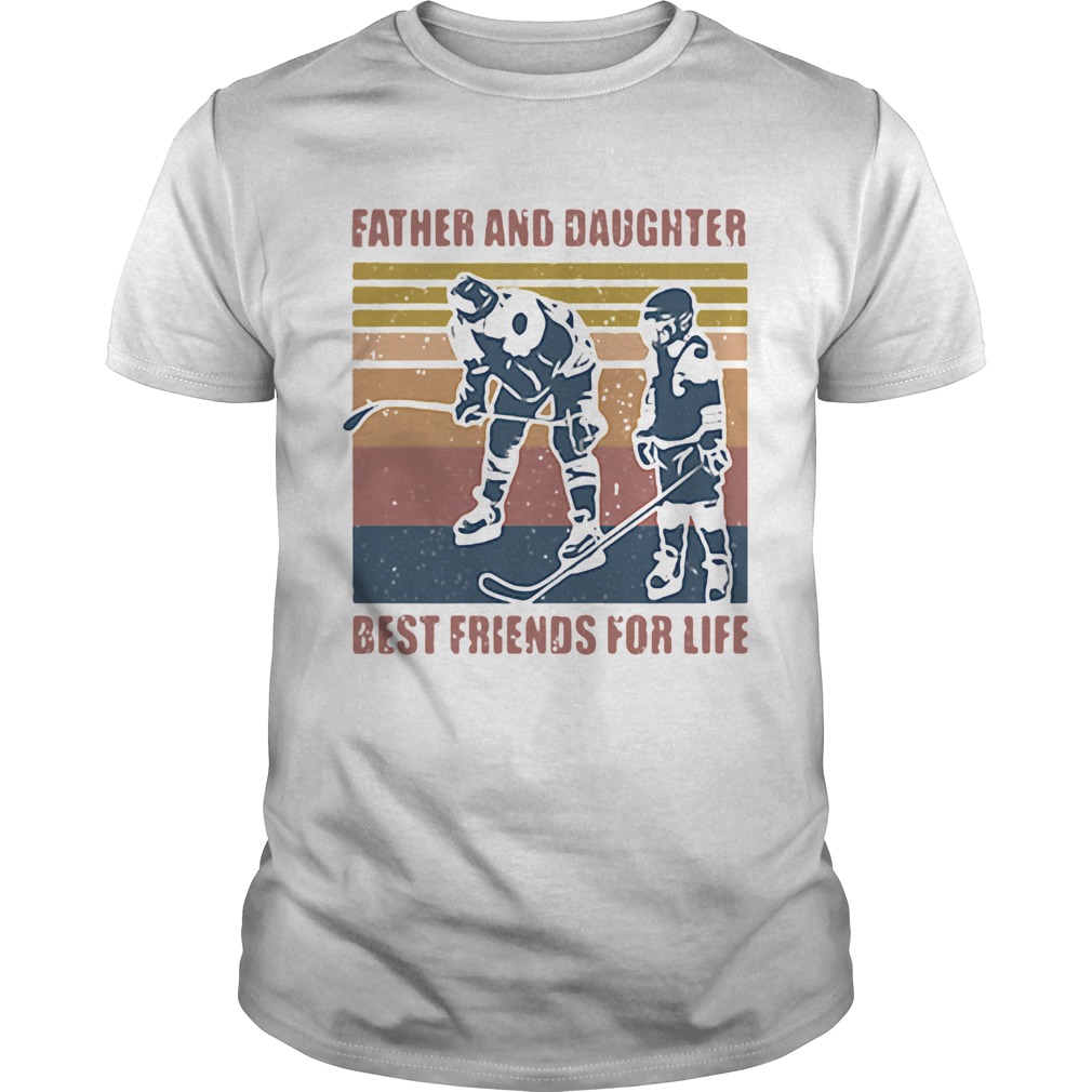 Father and daughter best friends for life hockey vintage shirt