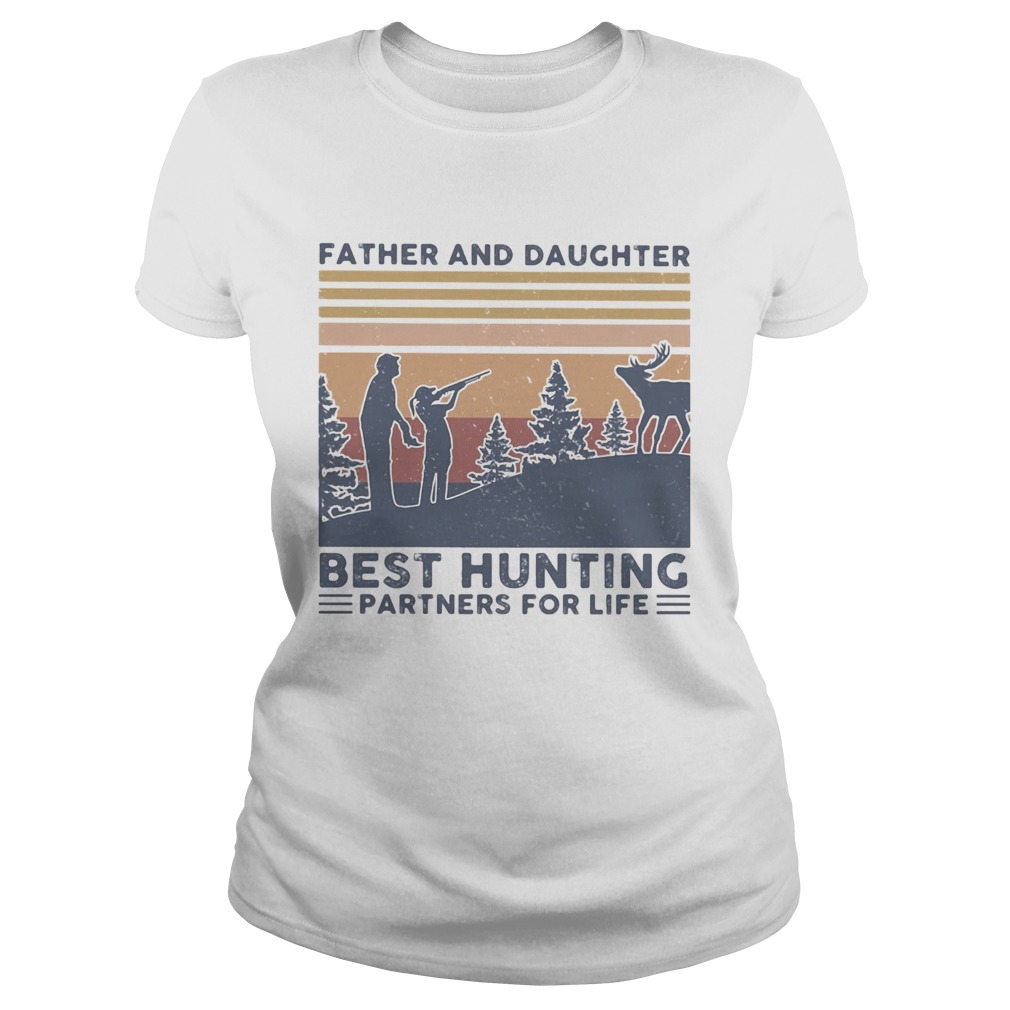 Father and daughter best hunting partnees for life vintage  Classic Ladies