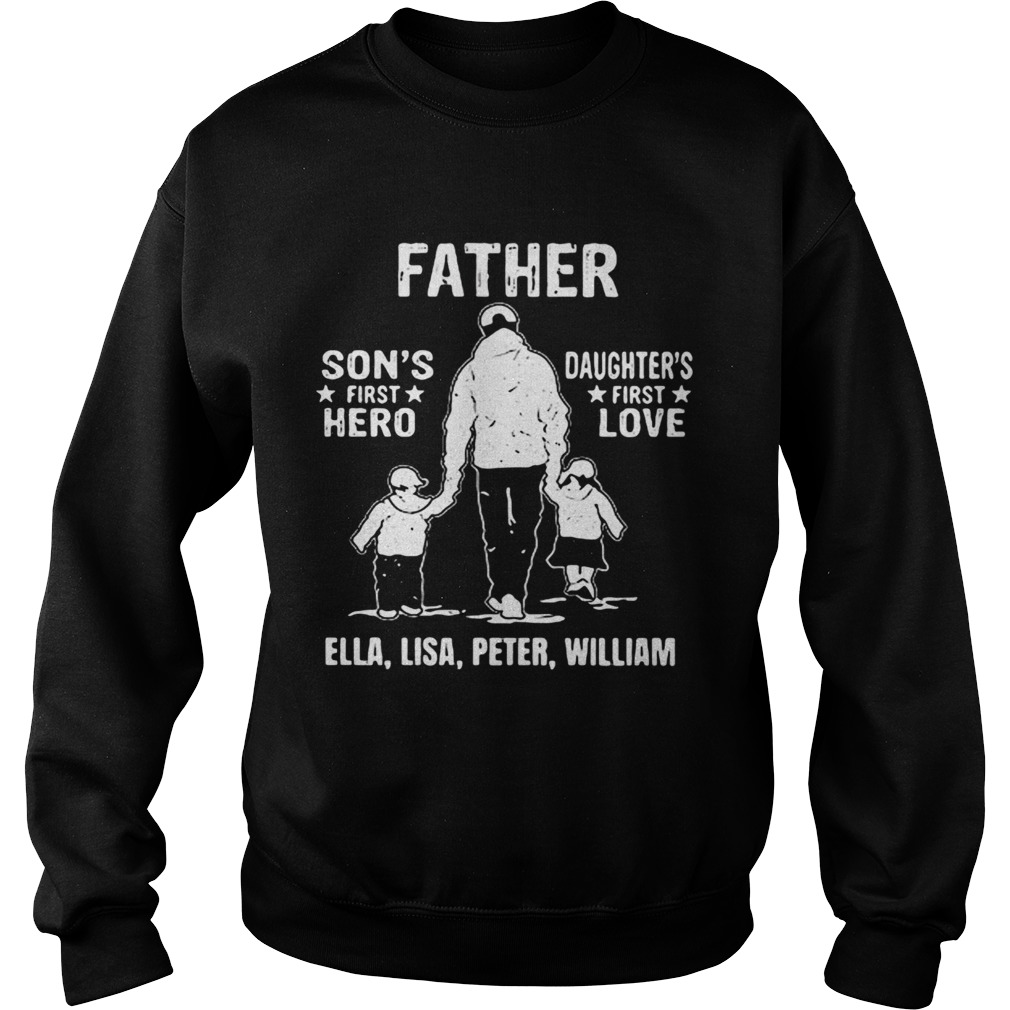 Father sons first hero daughters first love  Sweatshirt