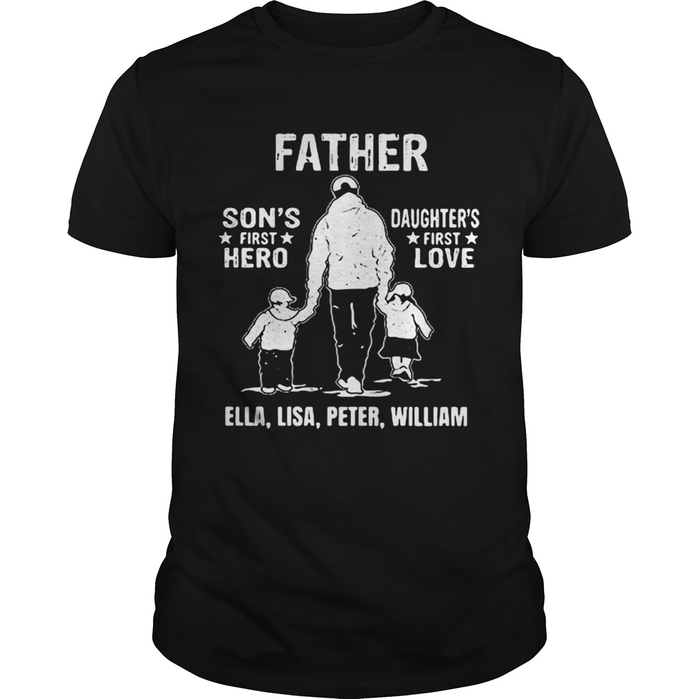 Father sons first hero daughters first love  Unisex