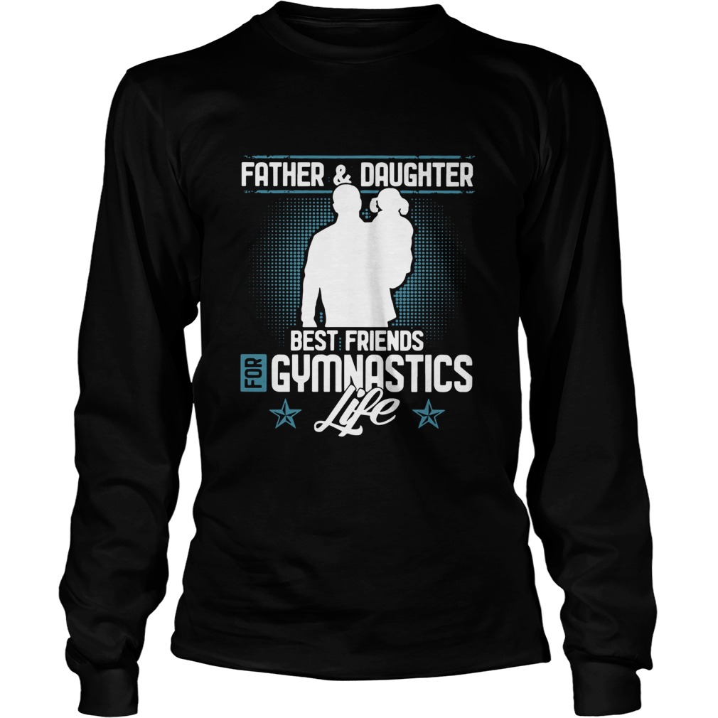 FatherDaughter Best Friends For Gymnastics Life  Long Sleeve