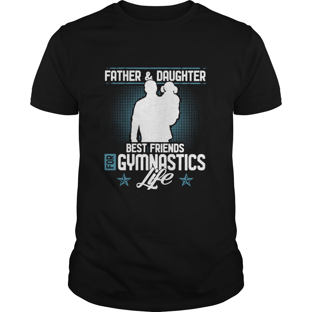 FatherDaughter Best Friends For Gymnastics Life  Unisex