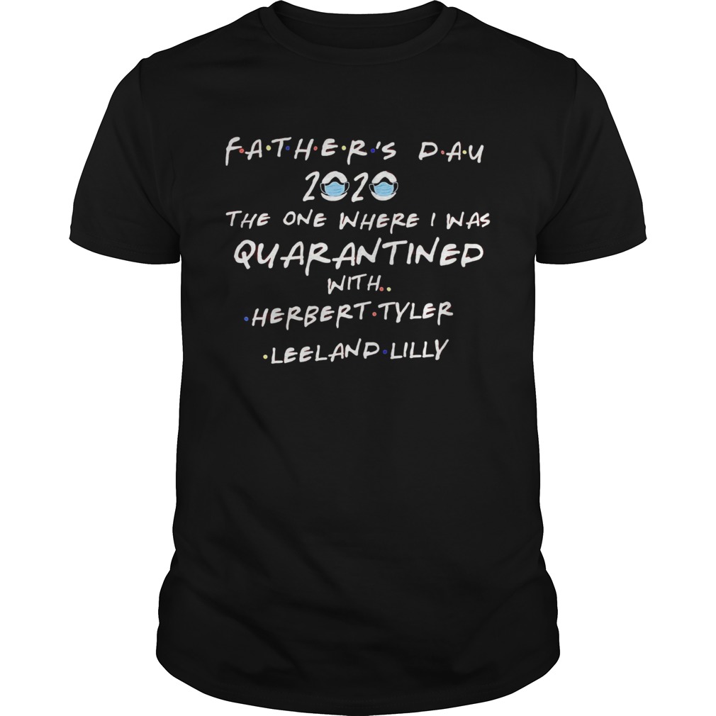 Fathers day 2020 mask the one where I was quarantined with herbert tyler shirt