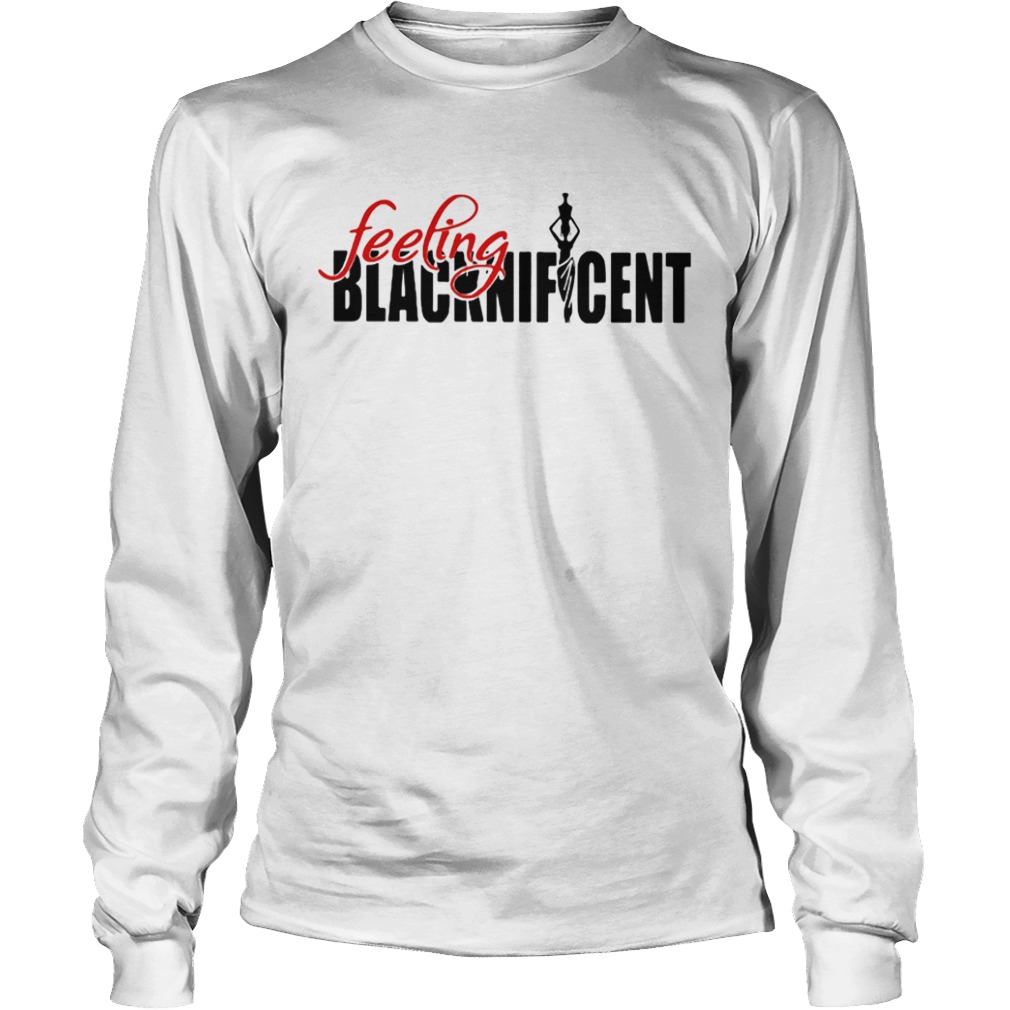 Feeling Blacknifcent  Long Sleeve