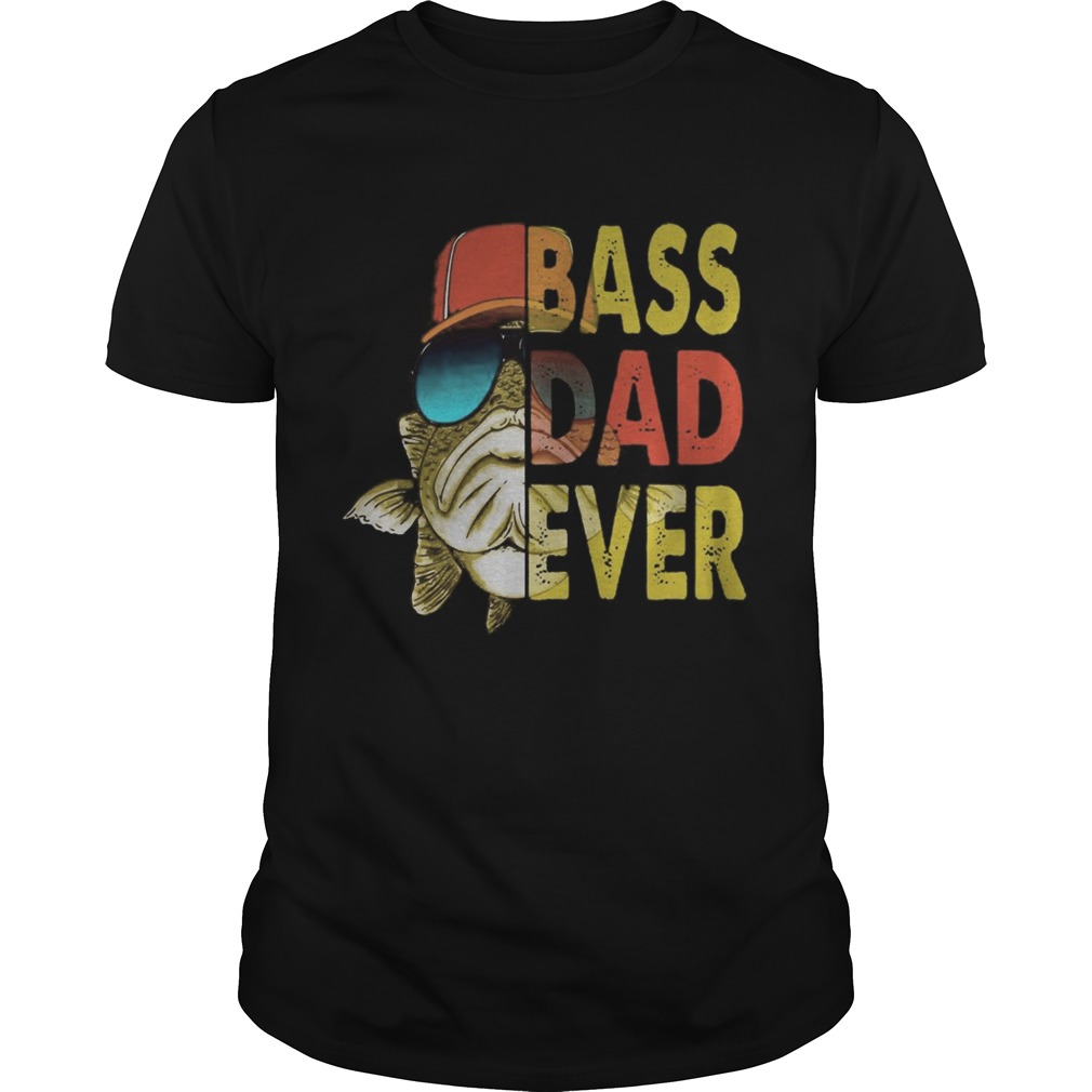 Fishing Bass Dad Ever shirt