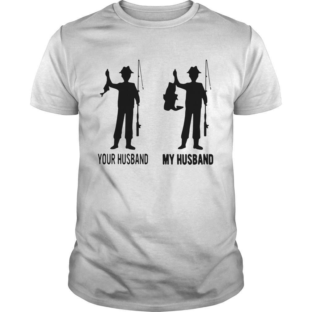 Fishing Your Husband My Husband shirt