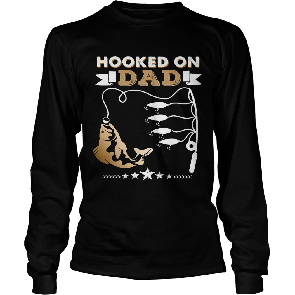 Fishing hooked on dad happy fathers day stars  Long Sleeve