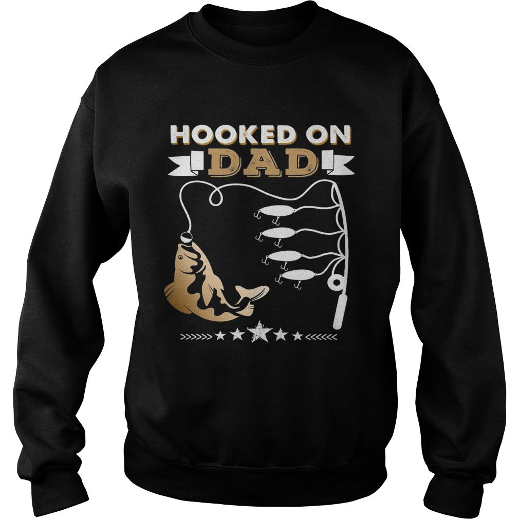 Fishing hooked on dad happy fathers day stars  Sweatshirt