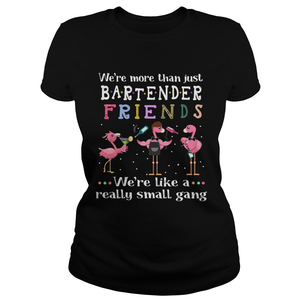 Flamingos Were More Than Just Bartender Friends Were Like A Really Small Gang  Classic Ladies