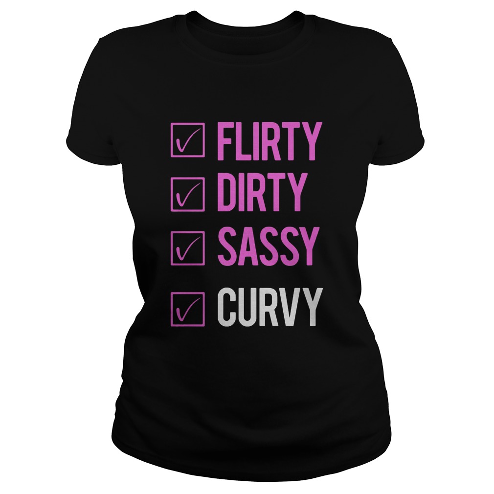 Flirty dirty sassy curvy  Classic Ladies