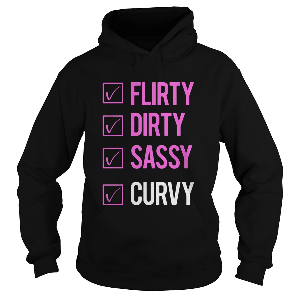 Flirty dirty sassy curvy  Hoodie