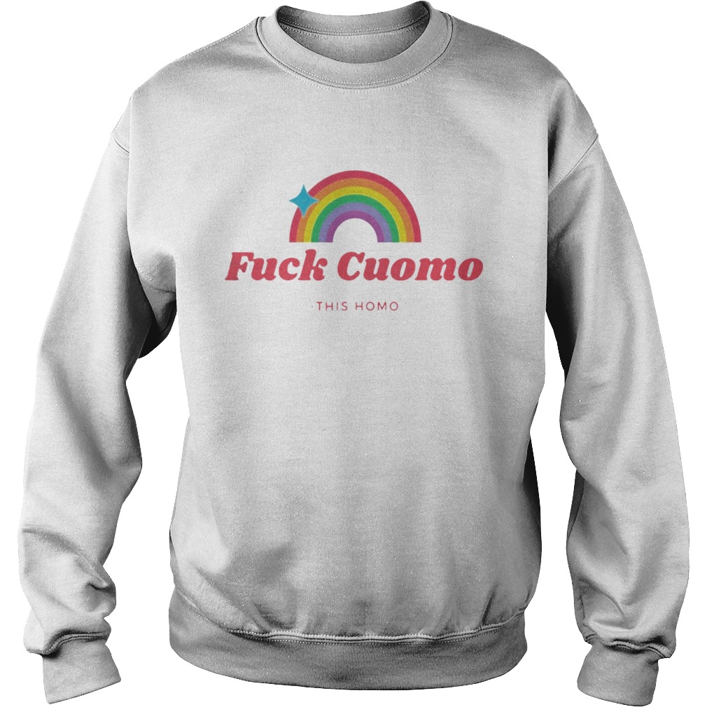 Fuck Cuomo This Homo  Sweatshirt