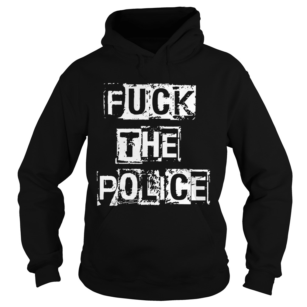 Fuck The Police  Hoodie