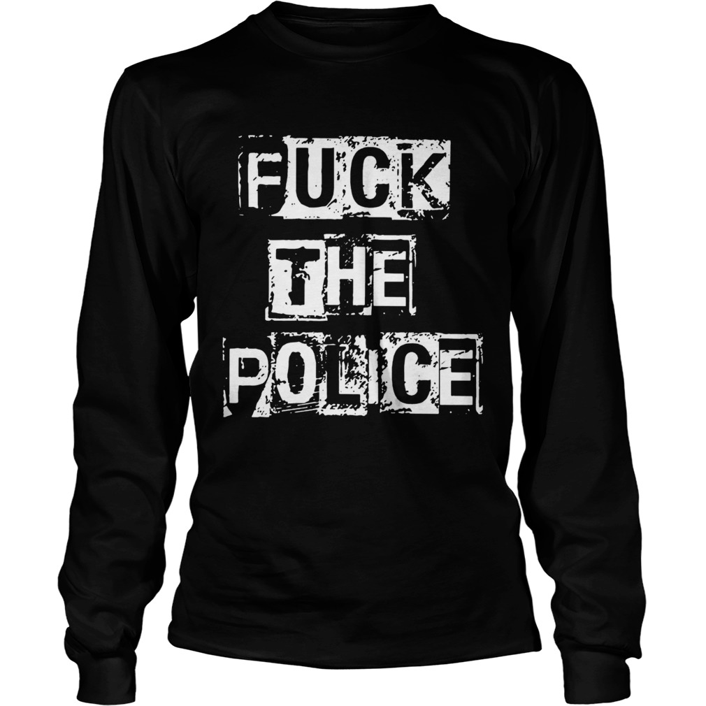 Fuck The Police  Long Sleeve