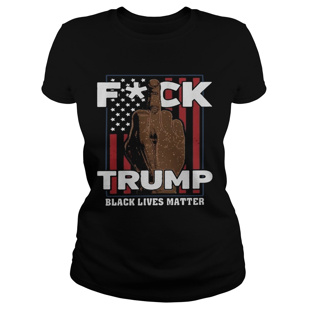 Fuck trump black lives matter american flag america 4th of july independence day  Classic Ladies