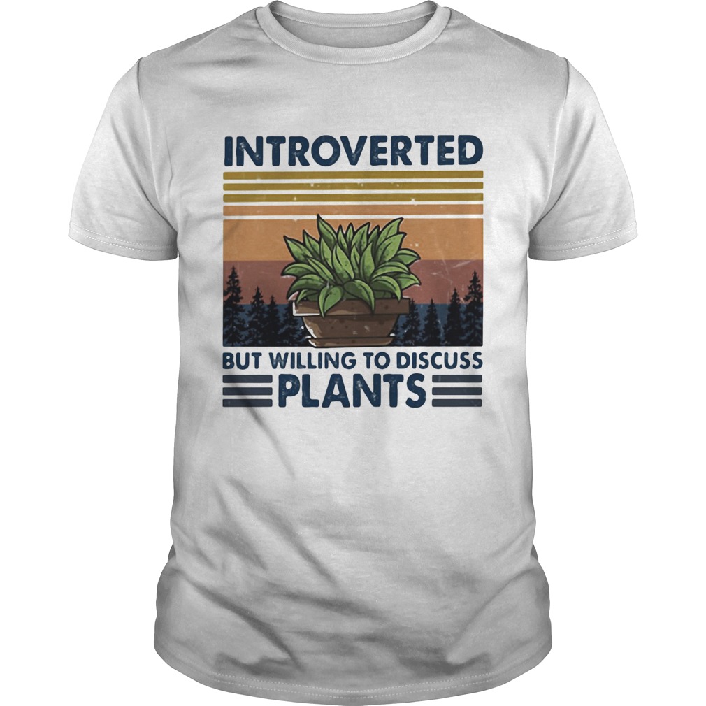 Garden Introverted But Willing To Discuss Plants Vintage shirt