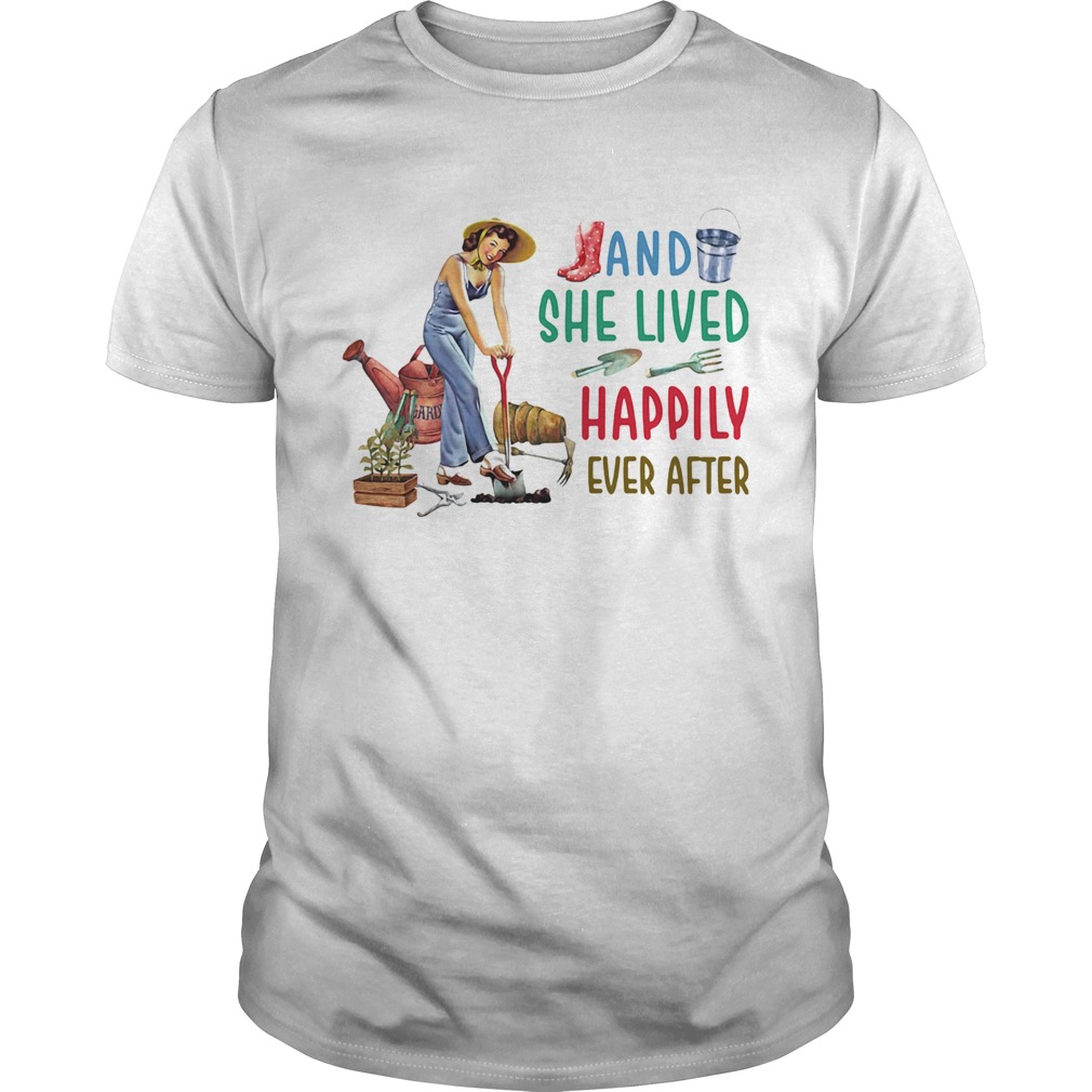 Gardening tools and she lived happily ever after shirt