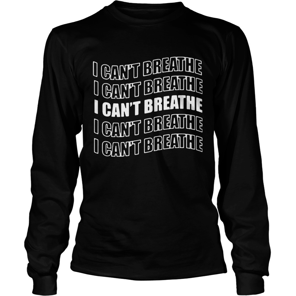 George Floyd I Cant Breathe  Long Sleeve