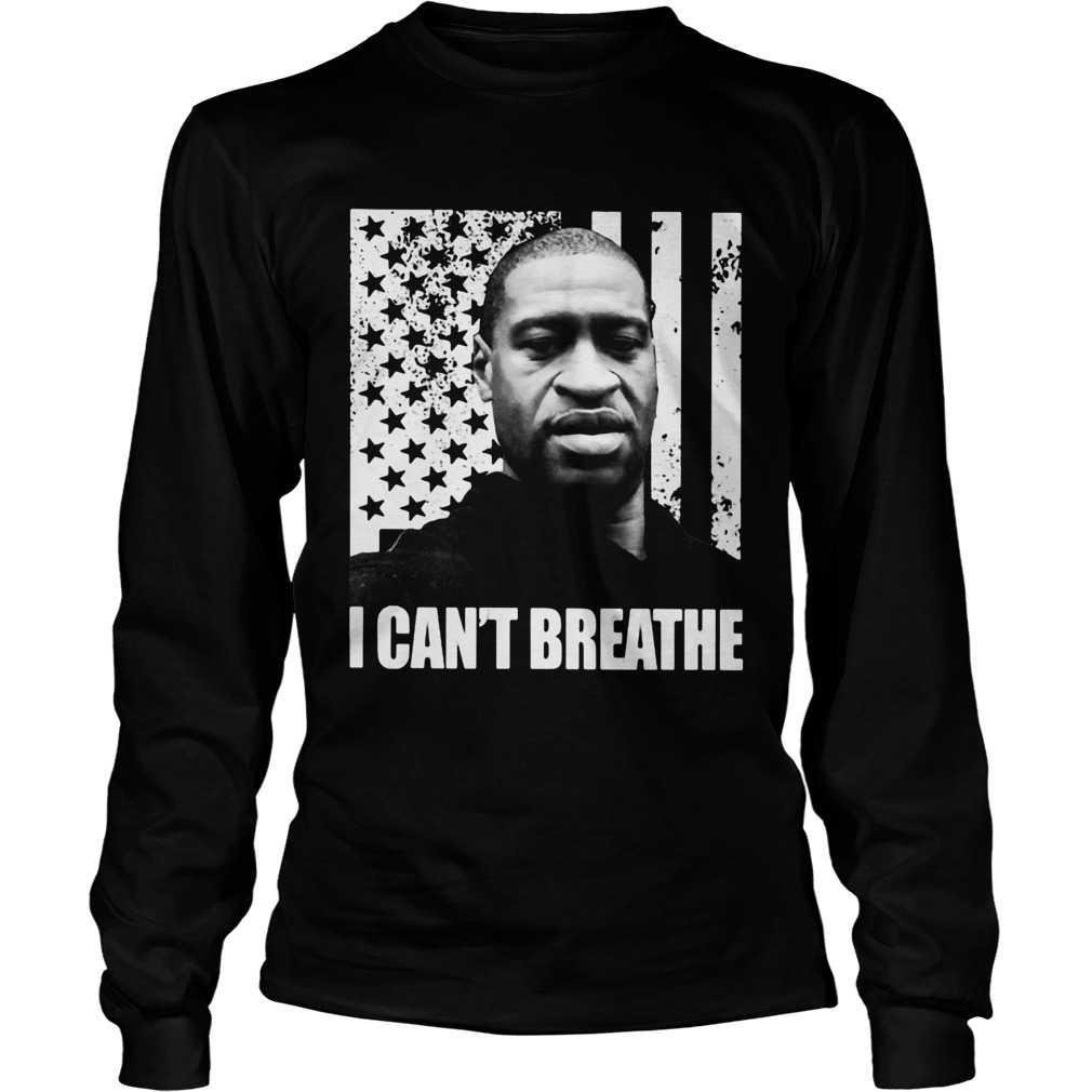 George Floyd I cant breathe American flag veteran Independence Day  Long Sleeve