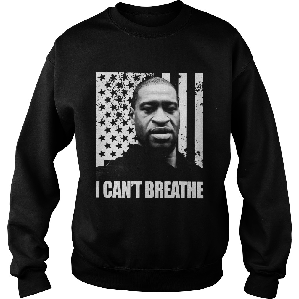 George Floyd I cant breathe American flag veteran Independence Day  Sweatshirt