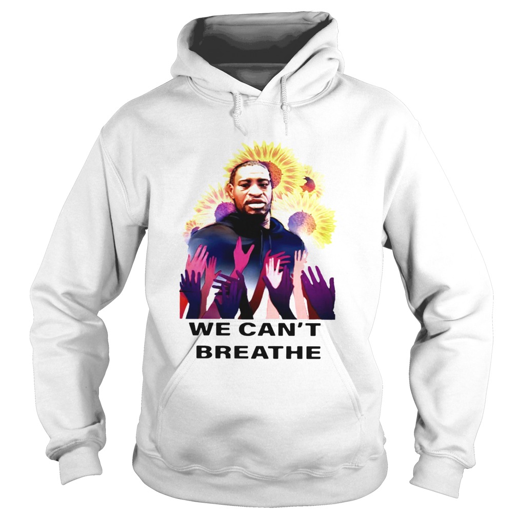 George Floyd We Cant Breathe  Hoodie