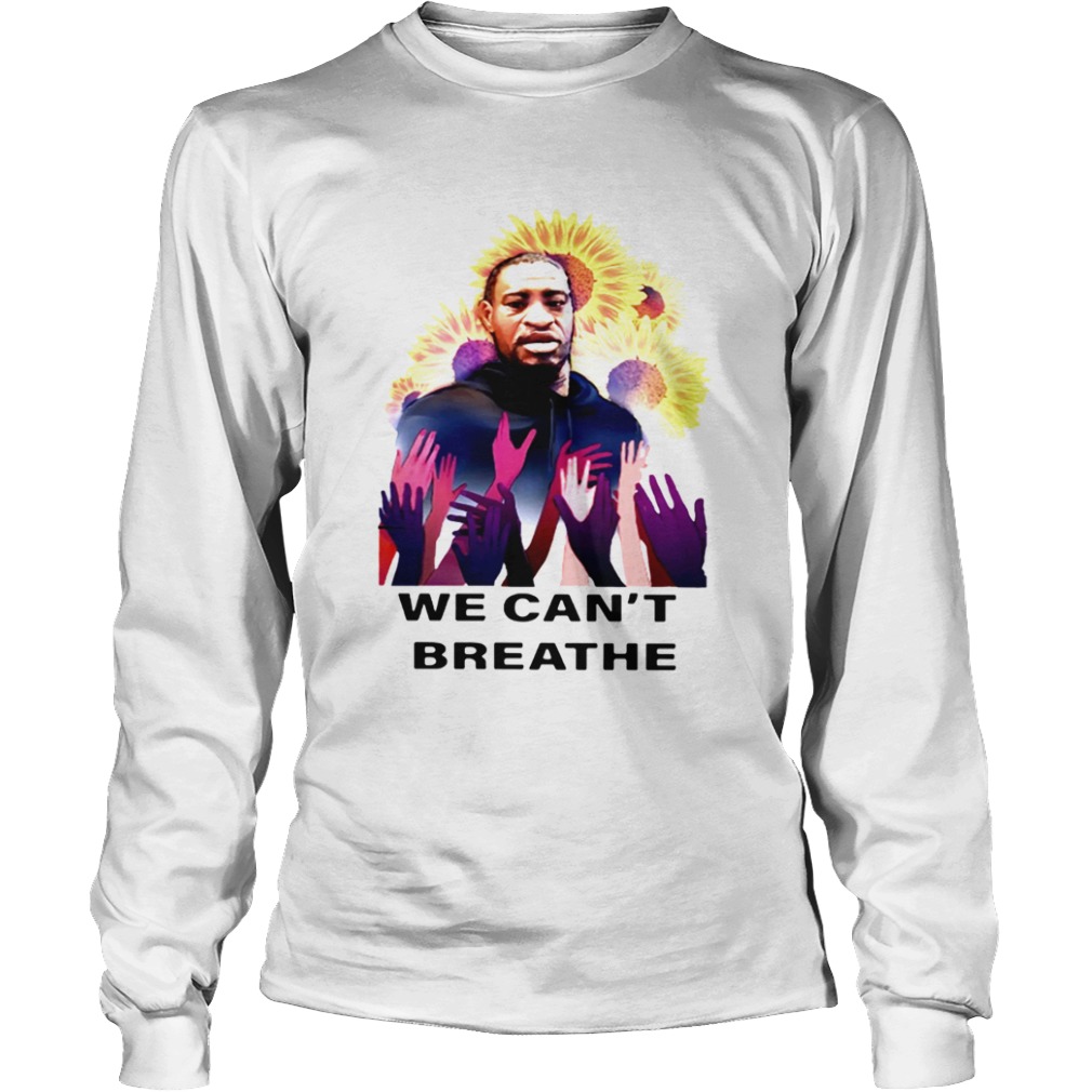 George Floyd We Cant Breathe  Long Sleeve