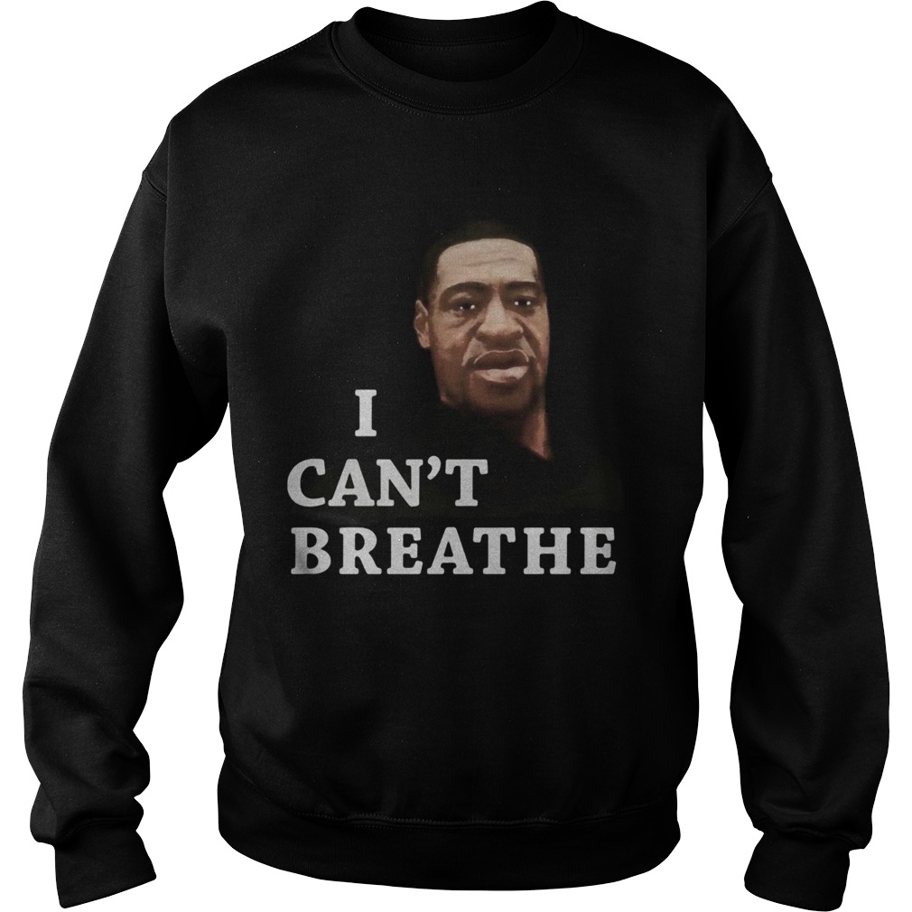 George floyd I cant breathe 2020  Sweatshirt