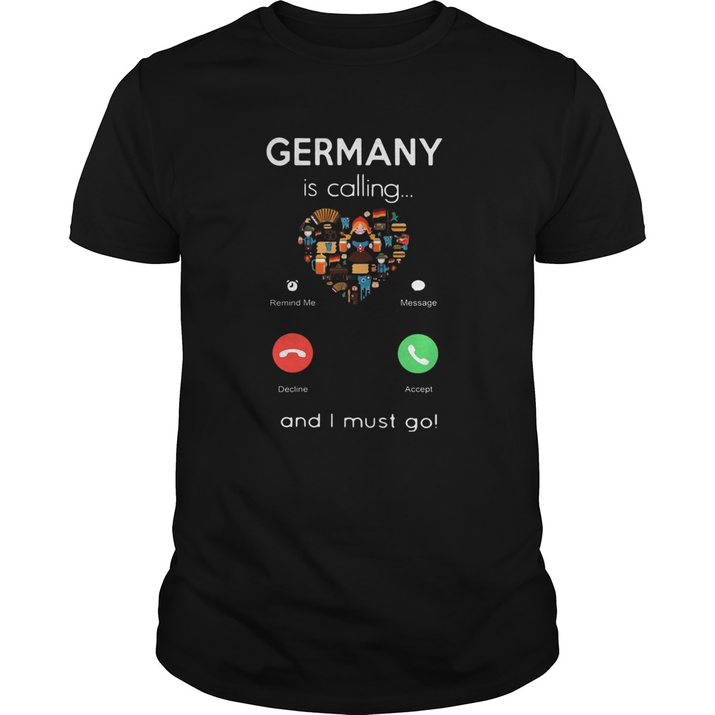 Germany Is Calling Heart And I Must Go shirt