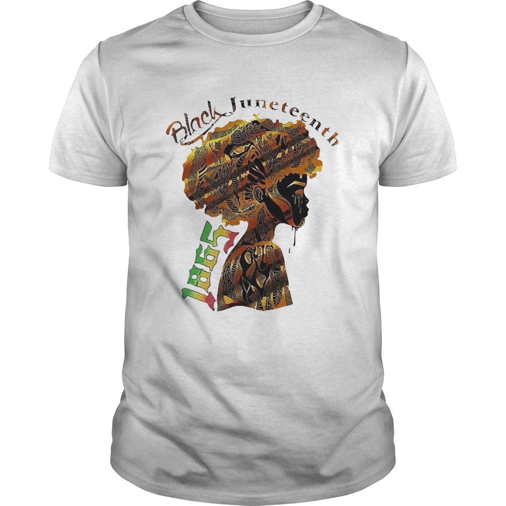 Girl Black Juneteenth Since 1865 shirt