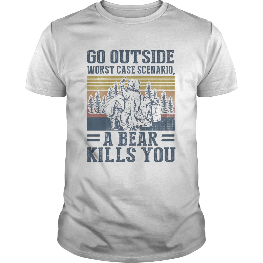 Go outside worst case scenario a bear kills you vintage retro  Unisex