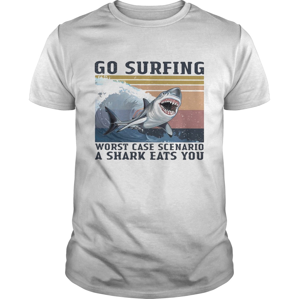 Go surfing worst case scenario a shark eats you vintage retro shirt