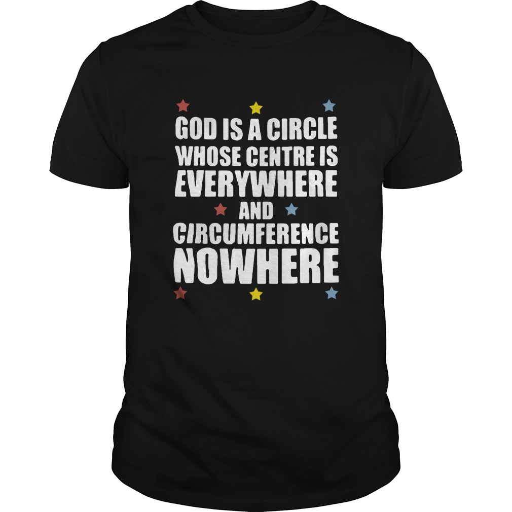 God Is A Circle Whose Centre Is Everywhere And Circumference Nowhere Stars shirt