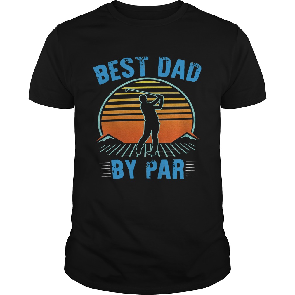 Golf best dad by par happy fathers day sunset vintage retro  Unisex