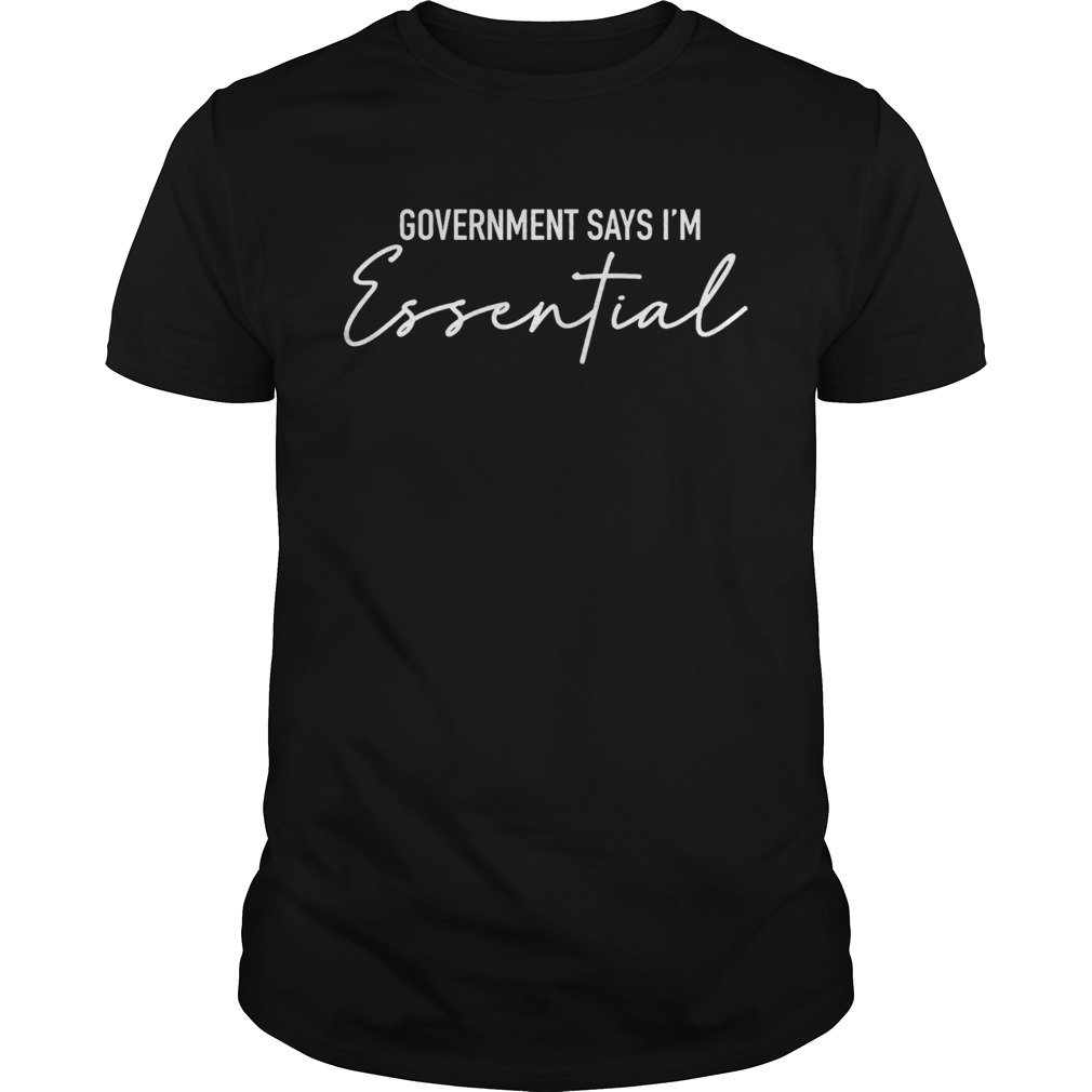 Government says Im essential  Unisex