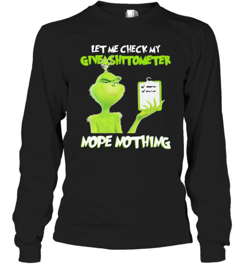 Grinch Let Me Check My Giveashitometer Nope Nothing Black T-Shirt Long Sleeved T-shirt 