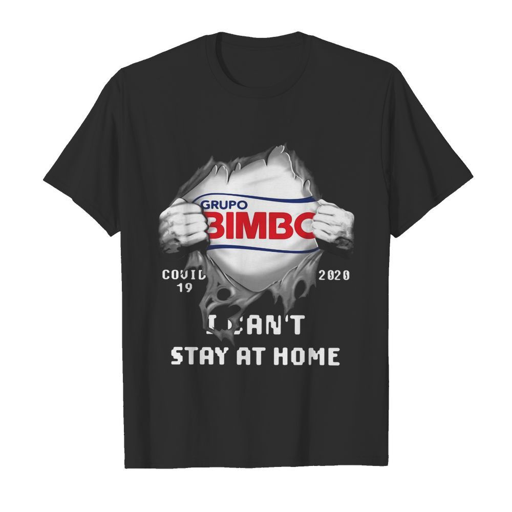 Grupo Bimbo Inside Me Covid-19 2020 I Can’t Stay At Home shirt