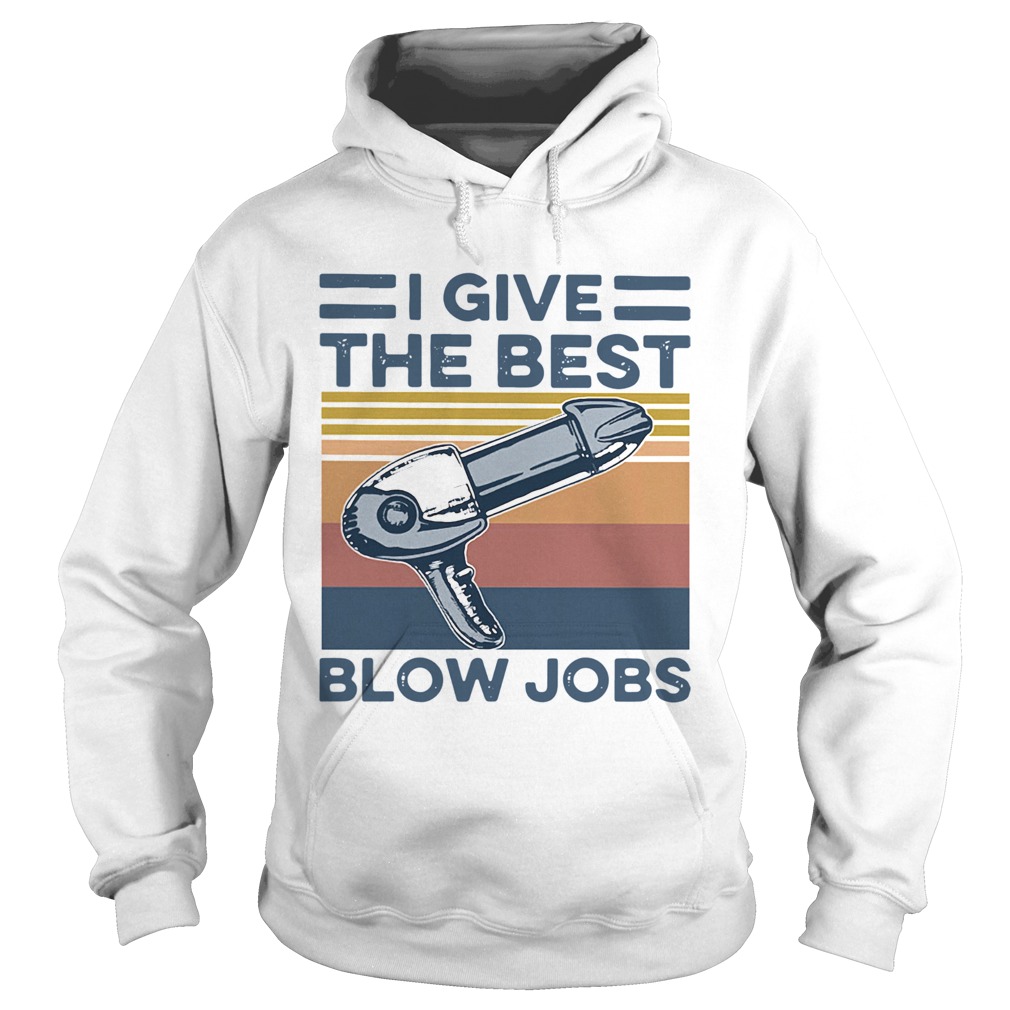 Hairdresser I Give The Best Blow Jobs Vintage  Hoodie