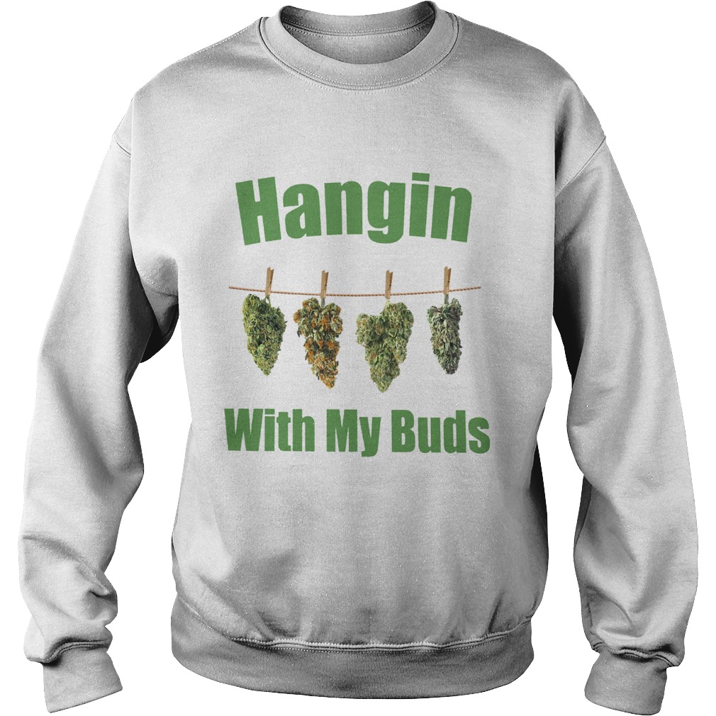 Hangin With My Buds  Sweatshirt