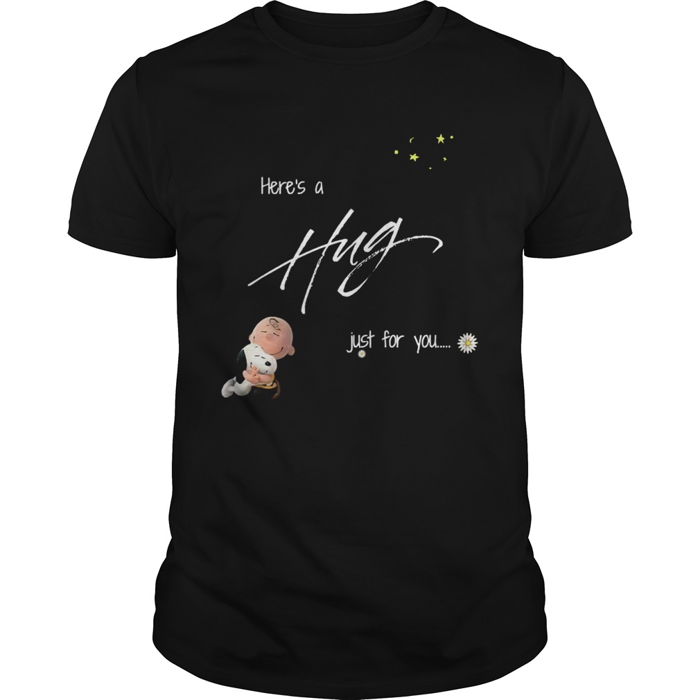 Heres A Hug Just For You shirt