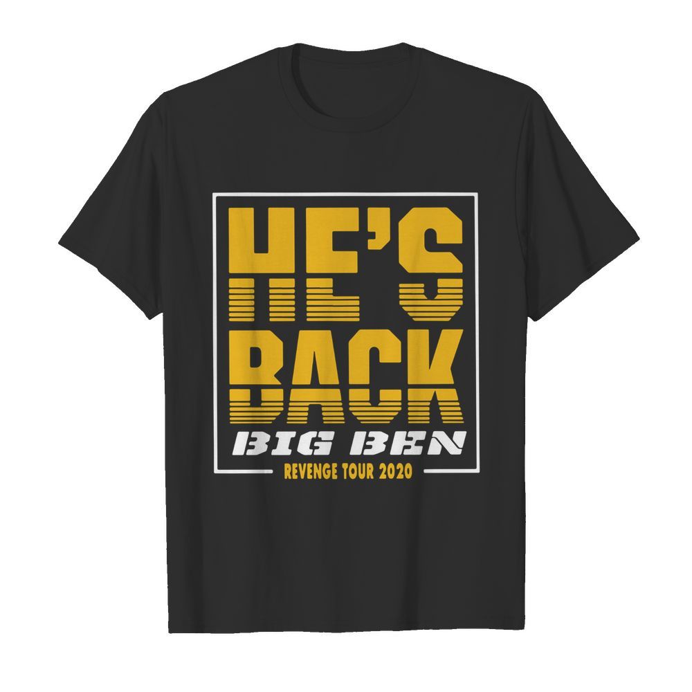 He’s Back Big Ben Revenge Tour 2020 shirt