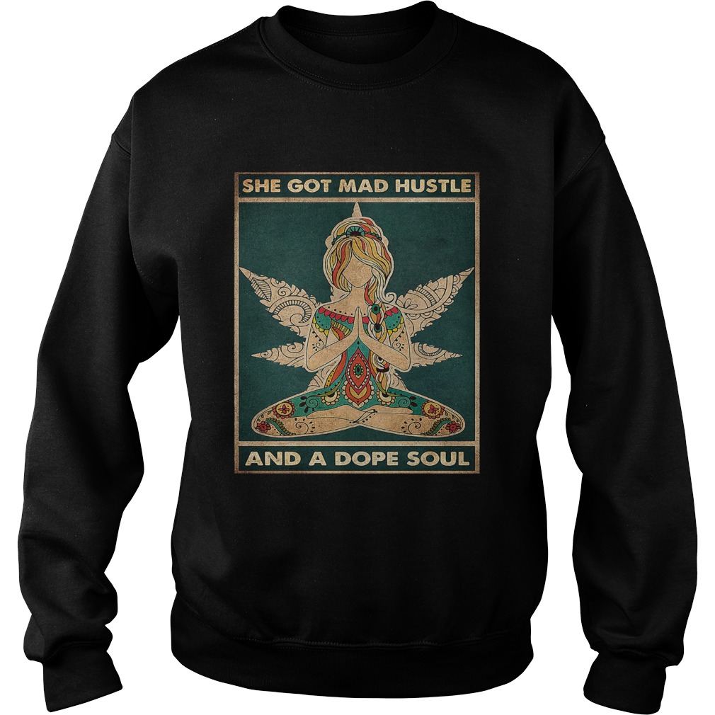 Hippie Yoga She Got Mad Hustle And A Dope Soul  Sweatshirt