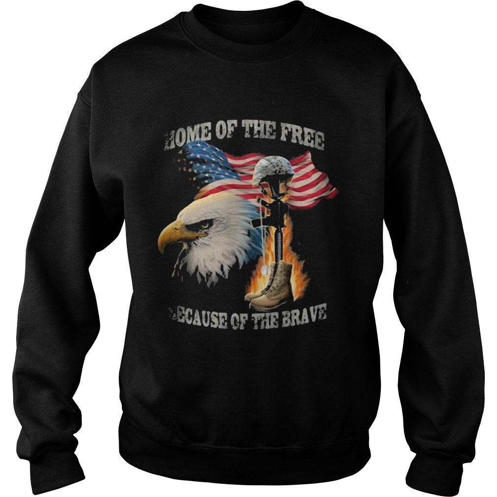 Home of the free because of the brave eagle American flag veteran Independence Day  Sweatshirt