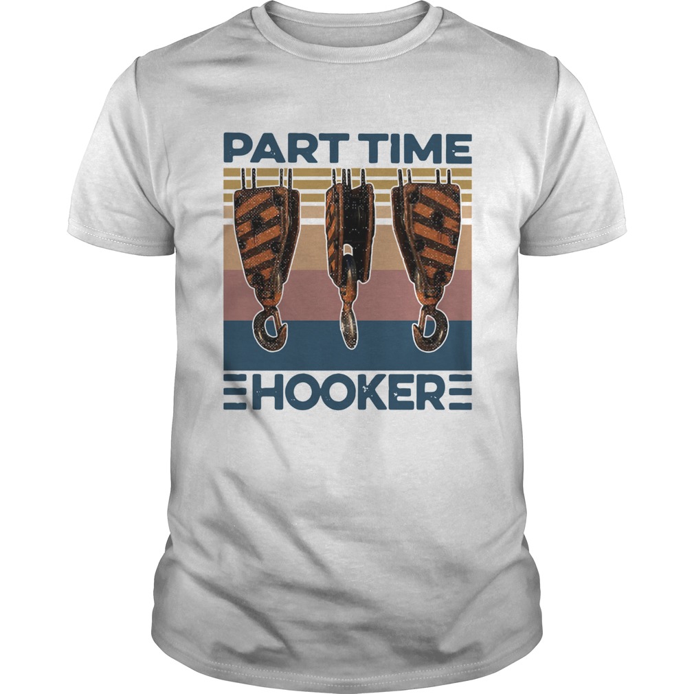 Hook Crane Part Time Hooker Vintage shirt