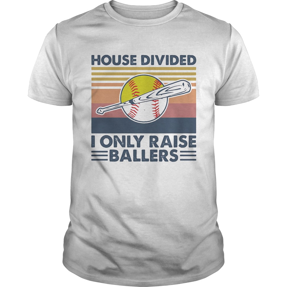 House divided I only raise ballers vintage retro shirt