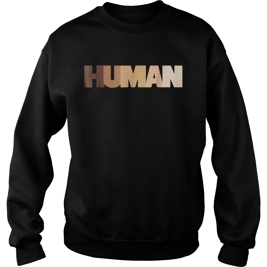 Human black lives matter  Sweatshirt