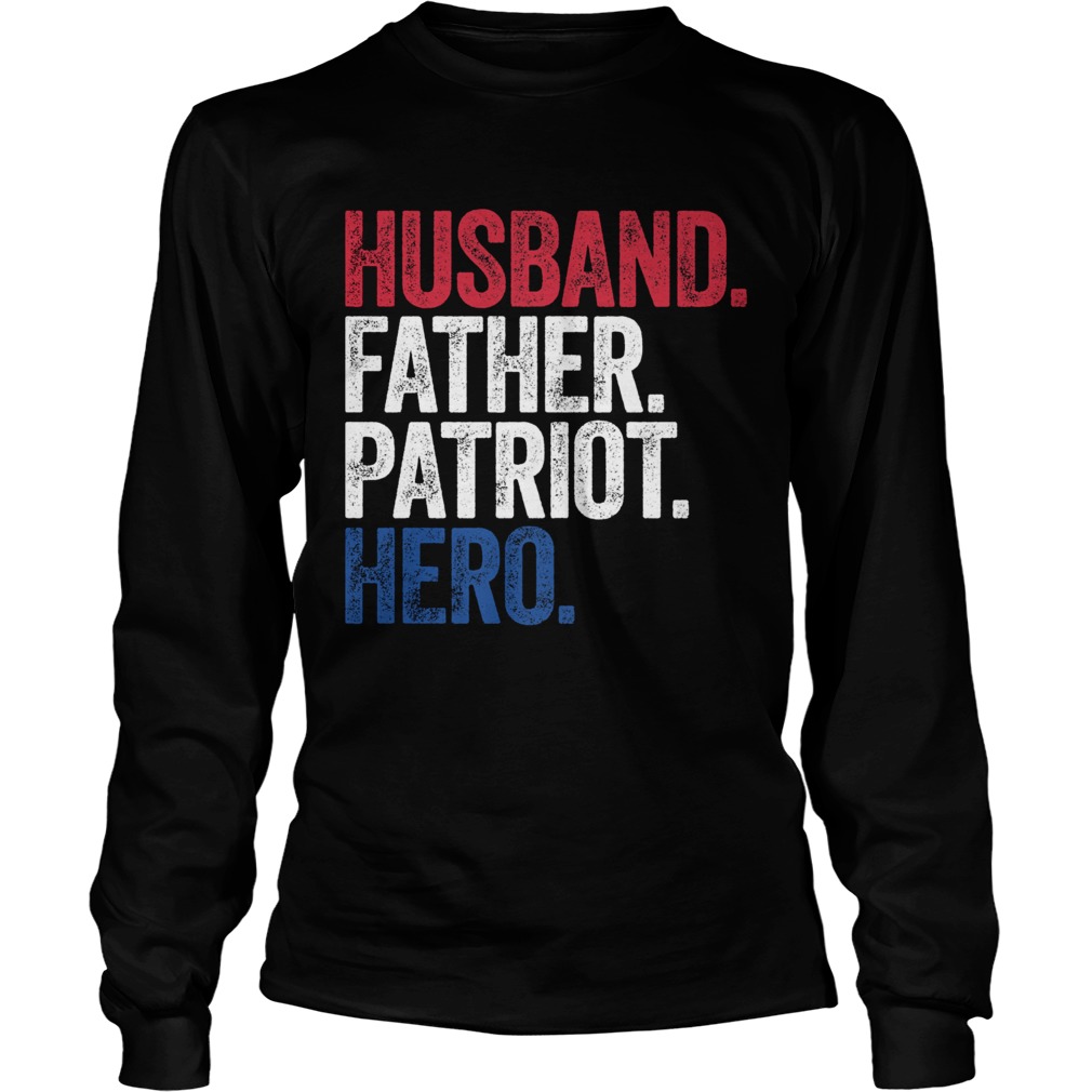 Husband father patriot hero  Long Sleeve