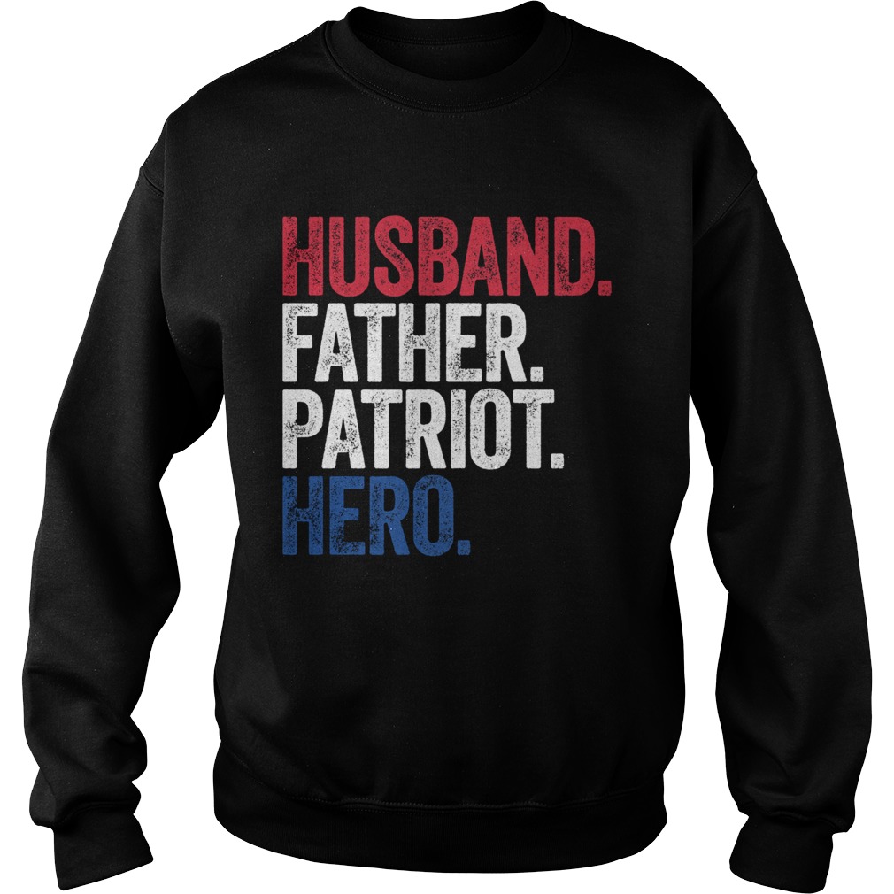 Husband father patriot hero  Sweatshirt