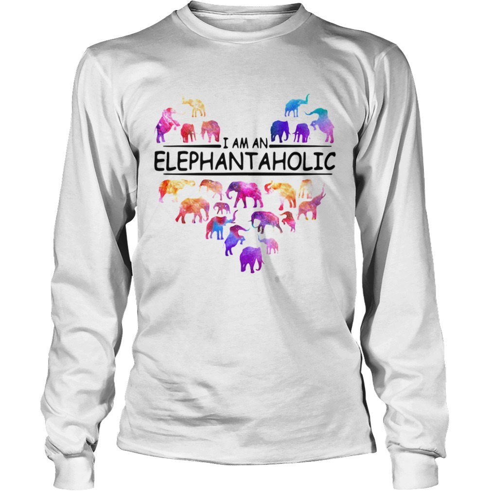 I Am An Elephant Aholic  Long Sleeve