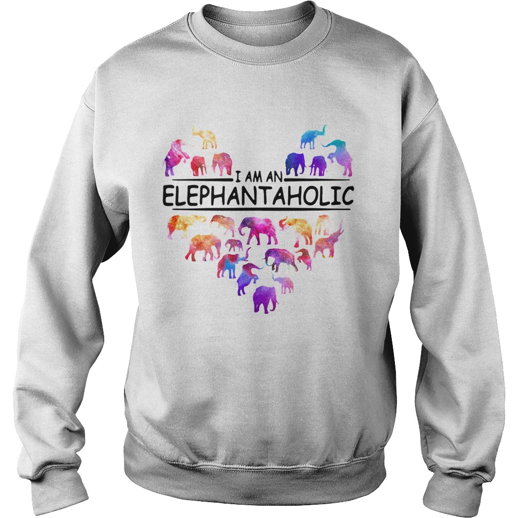 I Am An Elephant Aholic  Sweatshirt